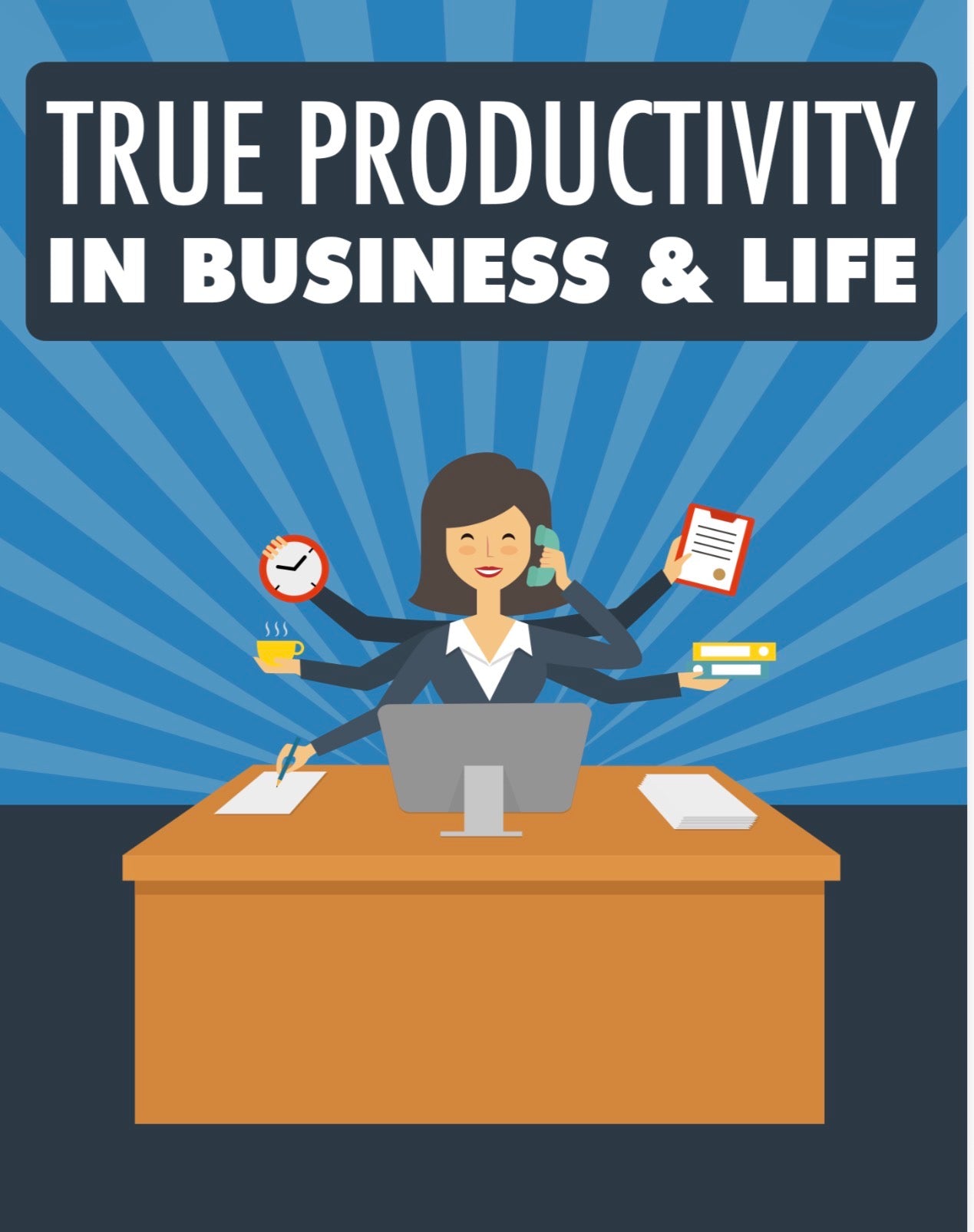 True Productivity in Business & life
