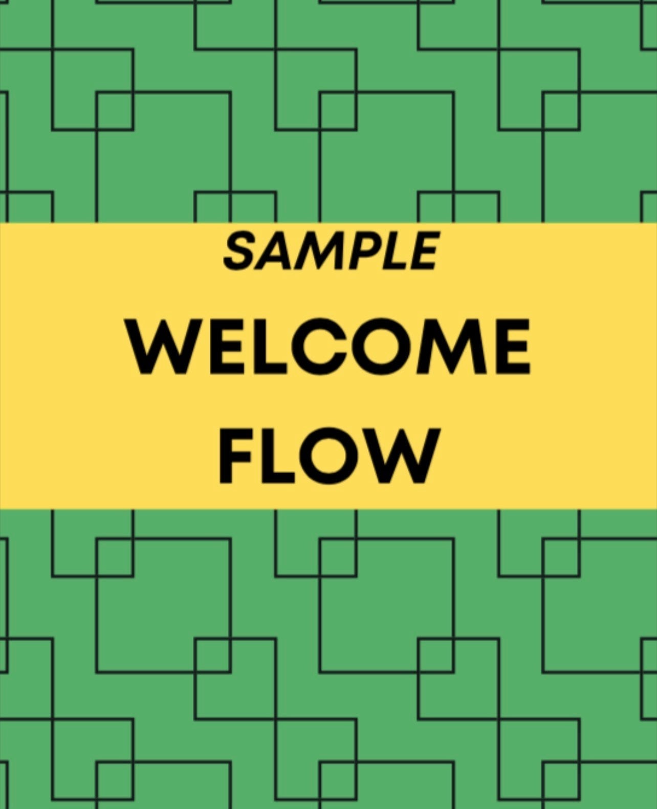Sample Welcome Flow